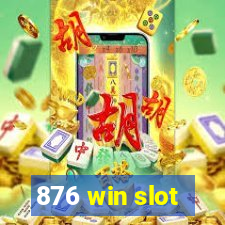 876 win slot